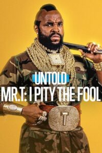 Untold: Mr. T: I Pity the Fool (2026) WEB-DL Dual Audio {Hindi-English} 720p [440MB] | 1080p [1.1GB]
